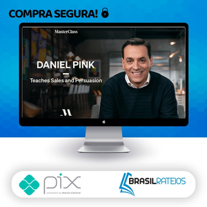 MasterClass Daniel Pink Teaches Sales and Persuasion - Daniel Pink [INGLÊS]